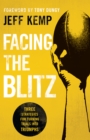 Image for Facing The Blitz : Three Strategies For Turning Trials Into Triumphs