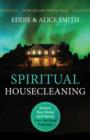 Image for Spiritual Housecleaning: Protect Your Home and Family from Spiritual Pollution