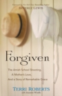 Image for Forgiven: The Amish School Shooting, a Mother&#39;s Love, and a Story of Remarkable Grace