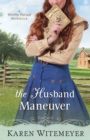 Image for Husband Maneuver (With This Ring? Collection): A Worthy Pursuit Novella