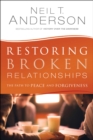 Image for Restoring Broken Relationships: The Path to Peace and Forgiveness