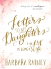 Image for Letters to My Daughters: The Art of Being a Wife