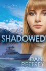 Image for Shadowed (Sins of the Past Collection): An Alaskan Courage Novella