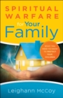 Image for Spiritual warfare for your family: what you need to know to protect your children