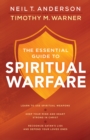 Image for Essential Guide to Spiritual Warfare: Learn to Use Spiritual Weapons; Keep Your Mind and Heart Strong in Christ; Recognize Satan&#39;s Lies and Defend Your Loved Ones
