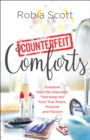 Image for Counterfeit comforts: freedom from the imposters that keep you from true peace purpose and passion