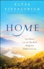 Image for Home: How Heaven &amp; the New Earth Satisfy Our Deepest Longings