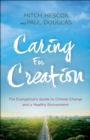 Image for Caring for creation: responsible stewardship of God&#39;s handiwork