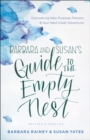 Image for Barbara and Susan&#39;s Guide to the Empty Nest: Discovering New Purpose, Passion, and Your Next Great Adventure