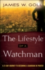 Image for Lifestyle of a Watchman: A 21-Day Journey to Becoming a Guardian in Prayer