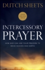 Image for Intercessory Prayer: How God Can Use Your Prayers to Move Heaven and Earth