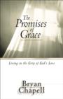 Image for The promises of grace: living in the grip of God&#39;s love
