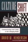 Image for Culture shift: communicating God&#39;s truth to our changing world
