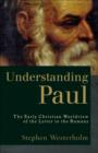 Image for Understanding Paul: the early Christian worldview of the letter to the Romans