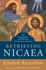 Image for Retrieving Nicaea: The Development and Meaning of Trinitarian Doctrine