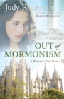 Image for Out of Mormonism: A Woman&#39;s True Story