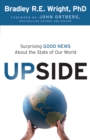 Image for Upside: surprising good news about the state of our world