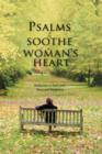 Image for Psalms to soothe a woman&#39;s heart: meditaions on God&#39;s love, peace, and faithfulness