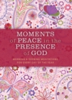 Image for MOMENTS of PEACE in the PRESENCE of GOD: MORNING &amp; EVENING MEDITATIONS FOR EVERY DAY OF THE YEAR.