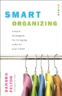 Image for Smart Organizing: Simple Strategies for Bringing Order to Your Home