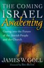 Image for The coming Israel awakening: gazing into the future of the Jewish people and the church