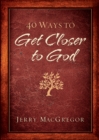 Image for 40 ways to get closer to God: Rogues, Rascals and Reprobates