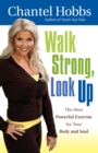 Image for Walk strong, look up: the most powerful exercise for your body and soul