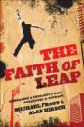 Image for The faith of leap: embracing a theology of risk, adventure &amp; courage