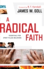 Image for A radical faith: essential beliefs for Spirit-filled believers