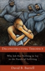 Image for Deconstructing Theodicy: Why Job Has Nothing to Say to the Puzzled Suffering
