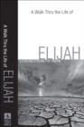 Image for A walk thru the life of Elijah: standing strong for truth