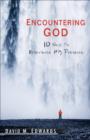 Image for Encountering God: 10 Ways to Experience His Presence