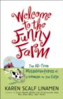 Image for Welcome to the Funny Farm: The All-True Misadventures of a Woman on the Edge