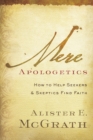 Image for Mere apologetics: how to help seekers and skeptics find faith