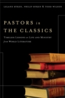 Image for Pastors in the Classics: Timeless Lessons on Life and Ministry from World Literature