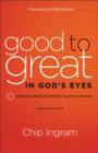 Image for Good to great in God&#39;s eyes: 10 practices great Christians have in common