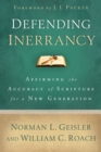 Image for Defending inerrancy: affirming the accuracy of Scripture for a new generation