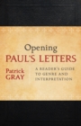 Image for Opening Paul&#39;s letters: a reader&#39;s guide to genre and interpretation