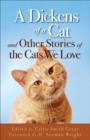 Image for A Dickens of a cat: and other stories of the cats we love
