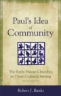 Image for Paul&#39;s Idea Of Community : The Early House Churches In Their Cultural Setting