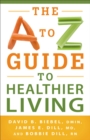 Image for The A to Z guide to healthier living: Unmaking America&#39;s Water Crisis