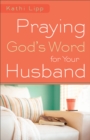 Image for Praying God&#39;s word for your husband