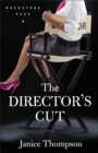 Image for The director&#39;s cut: a novel