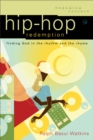 Image for Hip-hop redemption: finding God in the rhythm and the rhyme