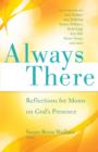 Image for Always there: reflections for moms on God&#39;s presence