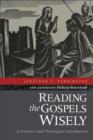 Image for Reading the Gospels wisely: a narrative and theological introduction