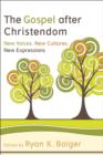 Image for The Gospel After Christendom: New Voices, New Cultures, New Expressions