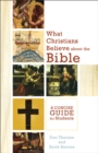 Image for What Christians believe about the Bible: a concise guide for students