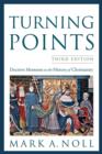 Image for Turning points: decisive moments in the history of Christianity