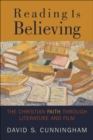 Image for Reading Is Believing: The Christian Faith Through Literature and Film